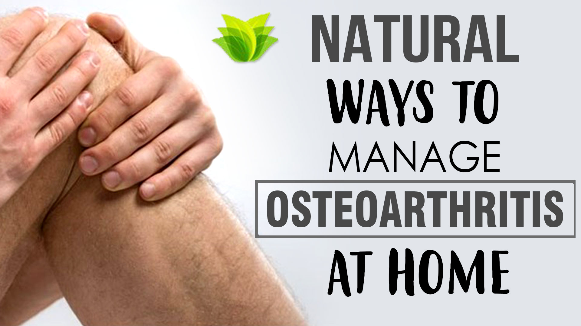 Natural Ways to Manage Osteoarthritis at Home